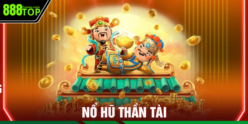 Nổ hũ Thần Tài May Mắn có nội dung hấp dẫn